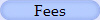 Fees